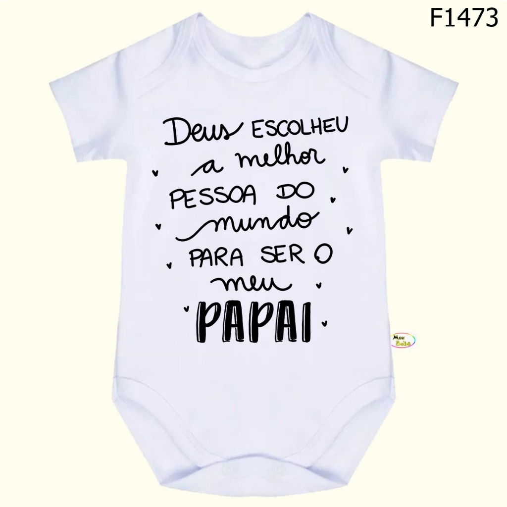 Body Bebê Frases Deus Escolheu a melhor pessoa do mundo para ser o meu papai SF1473 em Oferta na Shopee
