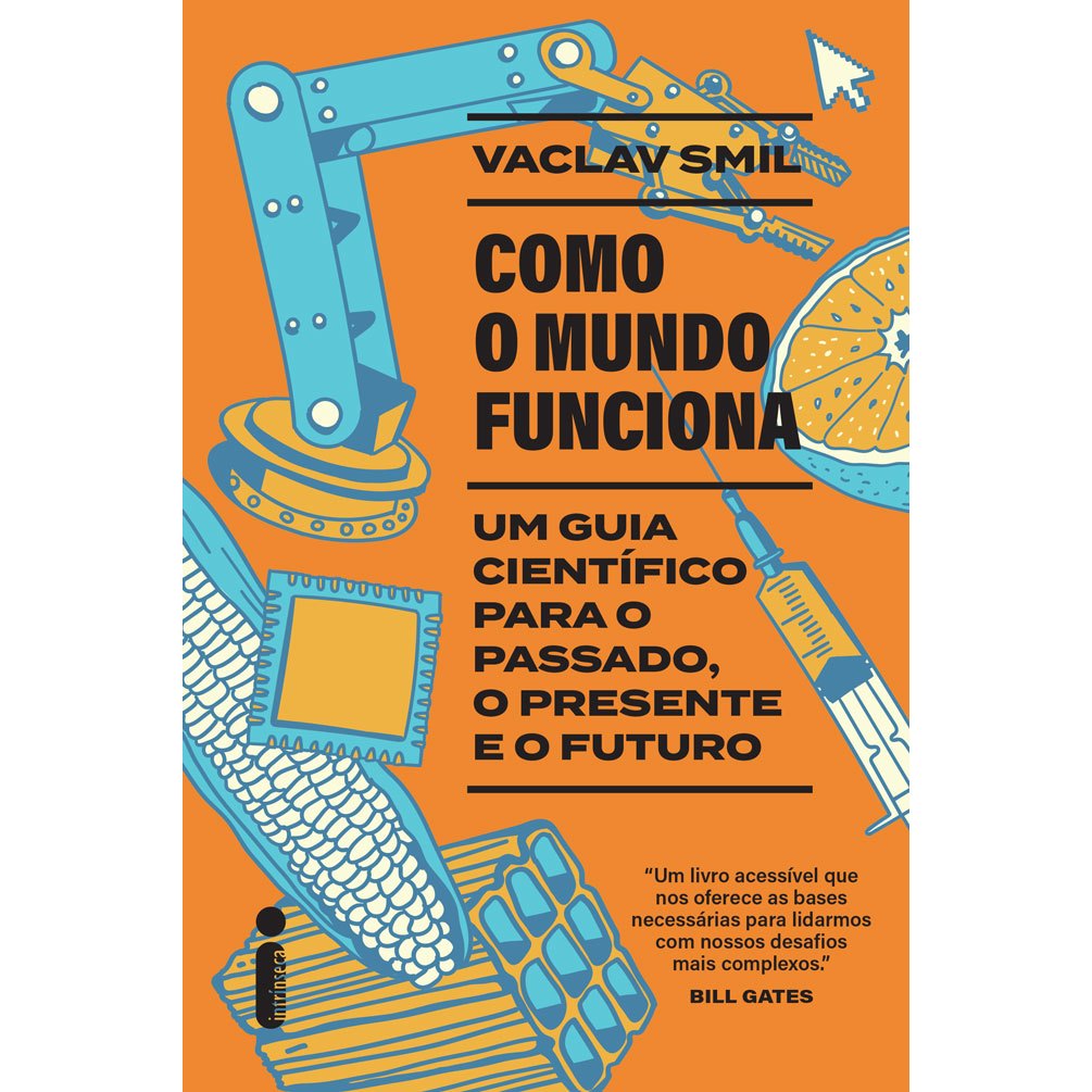 Livro Como o mundo funciona: Um guia científico para o passado, o presente e o futuro, por Vaclav Smil - Intrínseca em Oferta na Shopee