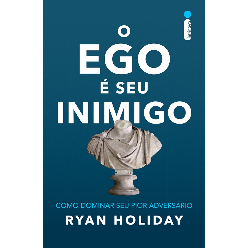 Livro O ego é seu inimigo: Como dominar seu pior adversário, por Ryan Holiday - Intrínseca em Oferta na Shopee