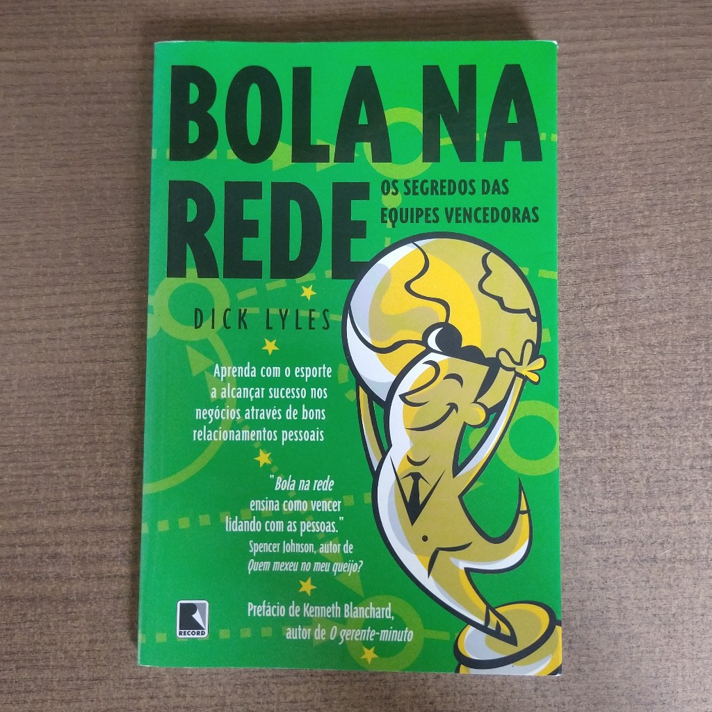 Livro Bola na Rede: O Segredo das Equipes Vencedoras - Dick Lyles