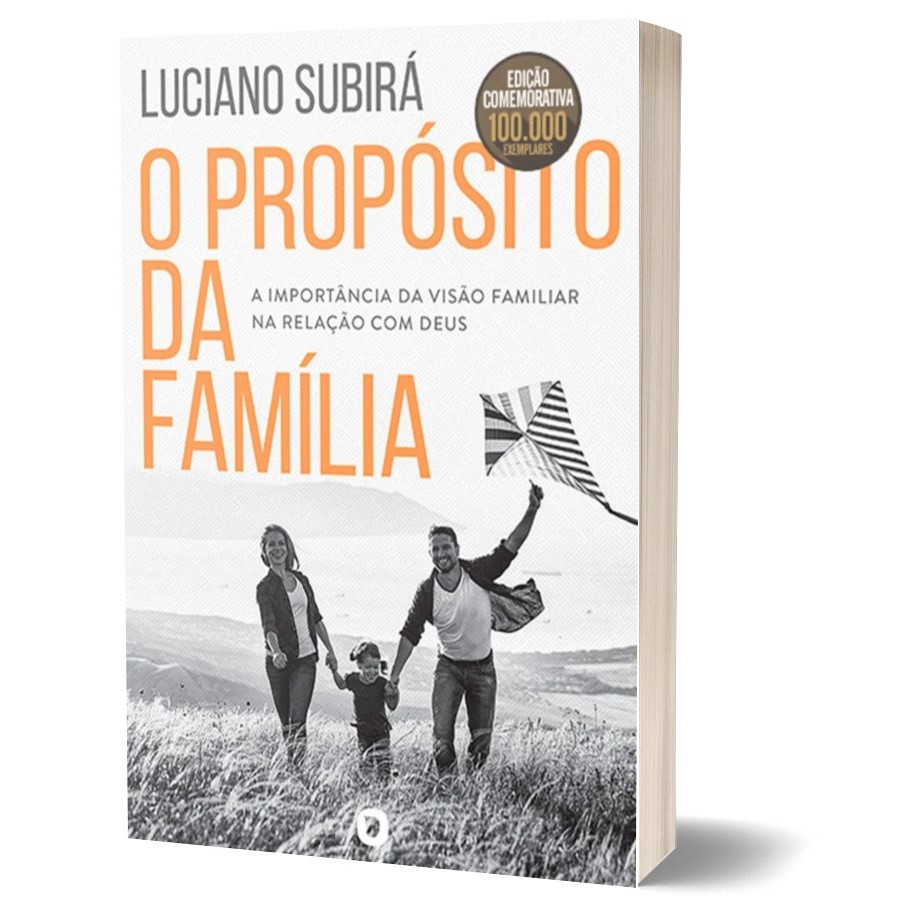 O Propósito da Família - A Importância da Visão Familiar na Relação com Deus - Luciano Subirá em Oferta na Shopee