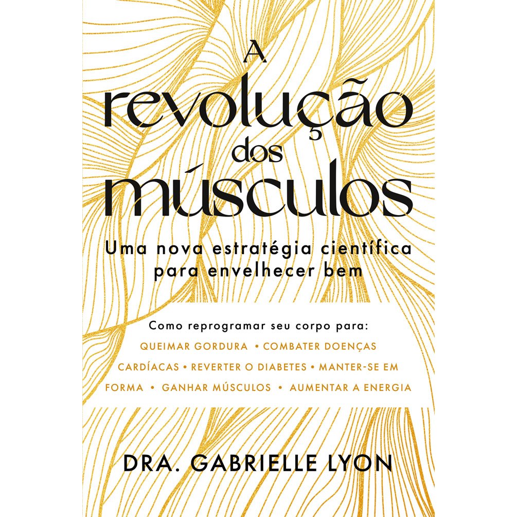 Livro A revolução dos músculos: Uma nova estratégia científica para envelhecer bem, por Dra. Gabrielle Lyon - Intrínseca em Oferta na Shopee