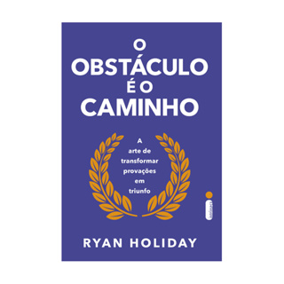 Livro O obstáculo é o caminho: A arte de transformar provações em triunfo, por Ryan Holiday - Intrínseca em Oferta na Shopee