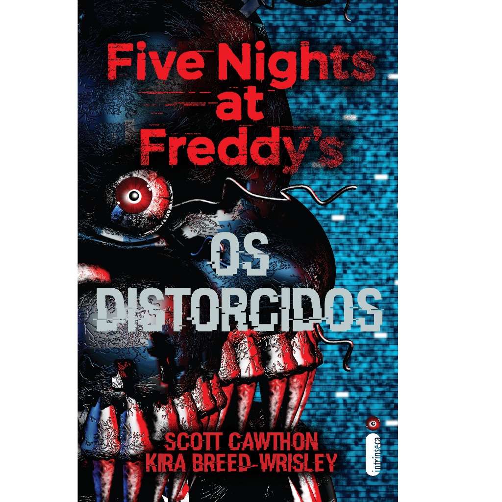 Livro Os distorcidos - Série Five Nights At Freddy's Vol. 2, por Scott Cawthon - Intrínseca