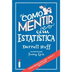 Livro Como mentir com estatística, por Darrell Huff - Intrínseca