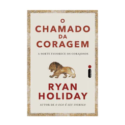 Livro O chamado da coragem: A sorte favorece os corajosos, por Ryan Holiday - Intrínseca