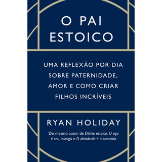 Livro O pai estoico: Uma reflexão por dia sobre paternidade, por Ryan Holiday - Intrínseca em Oferta na Shopee
