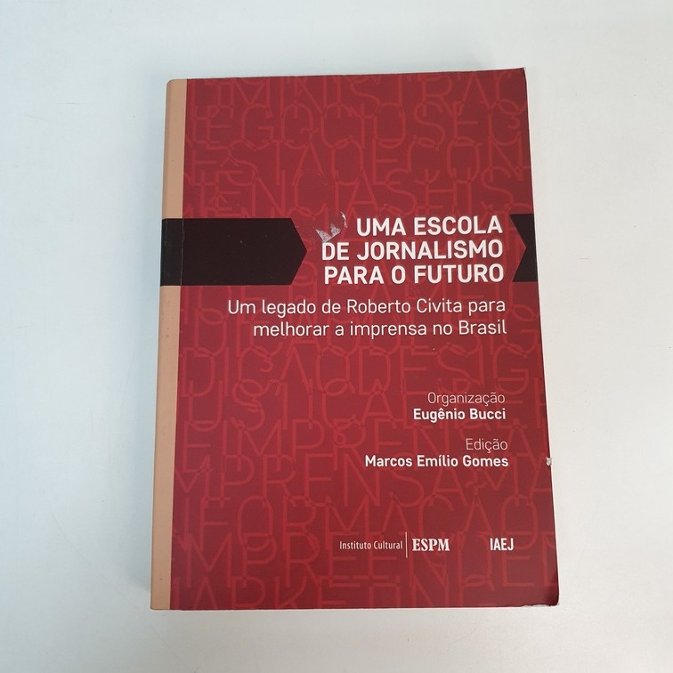 Livro Uma Escola de Jornalismo para o Futuro Marcos Emílio Gomes V2602