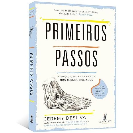 Livro Primeiros passos: como o caminhar ereto nos tornou humanos