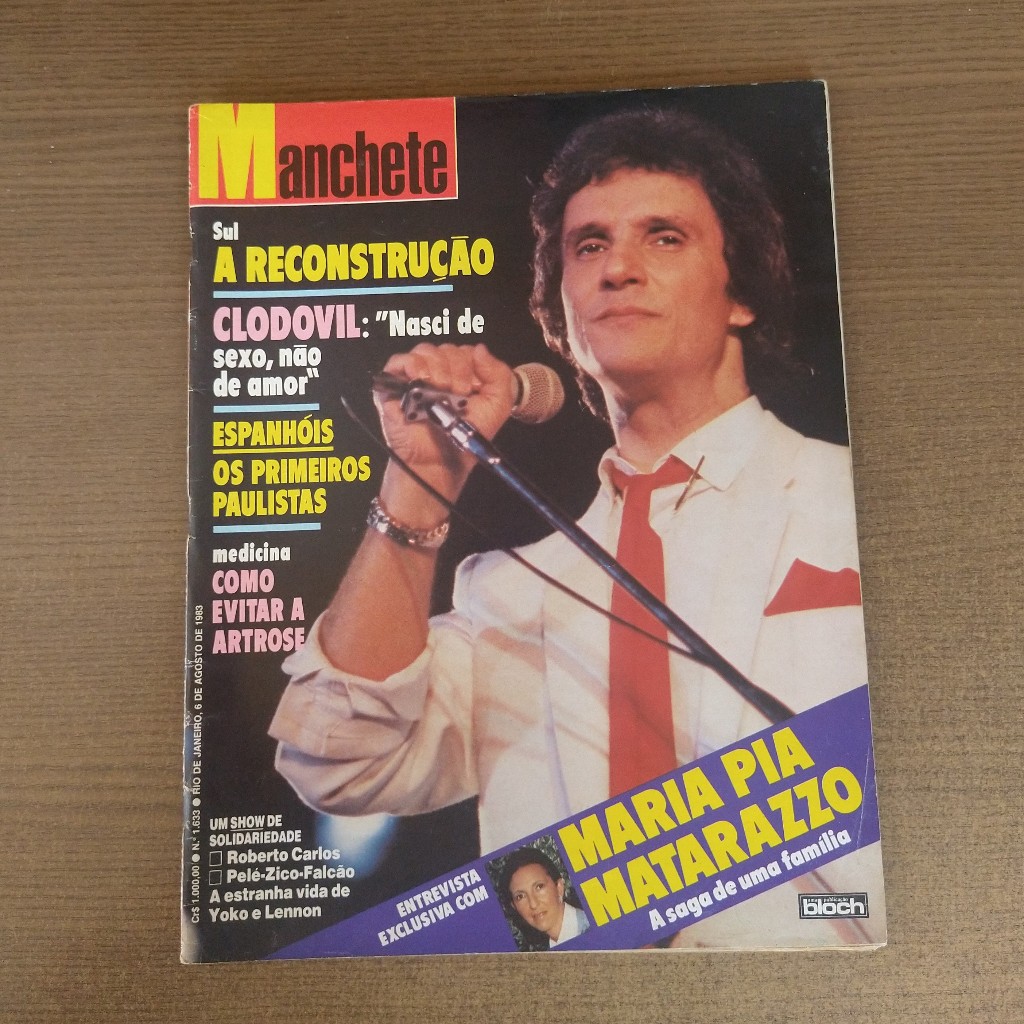 Revista Manchete Nº 1633 - 6 Agosto de 1983 - Roberto Carlos (Capa) / Reconstrução pós-enchentes no Sul; Entrevista Clodovil / Espanhóis em São Paulo / Maria Pia Matarazzo / Yoko Ono / Orígenes Lessa / Doação Sangue AIDS / Figueiredo em Cleveland