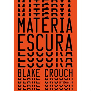 Livro Matéria escura, por Blake Crouch - Intrínseca em Oferta na Shopee