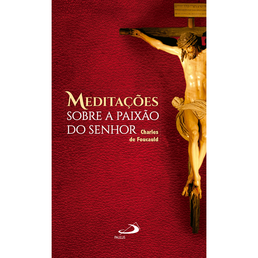 Imagem Livro: Meditações sobre a Paixão do Senhor - Charles de Foucauld