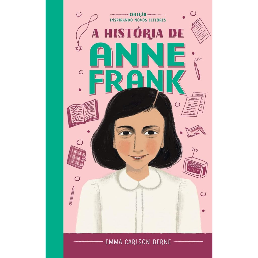 Livro - A História de Anne Frank | Emma Carlson Berne (Autora) | Capa Dura | Novo | Editora Astral