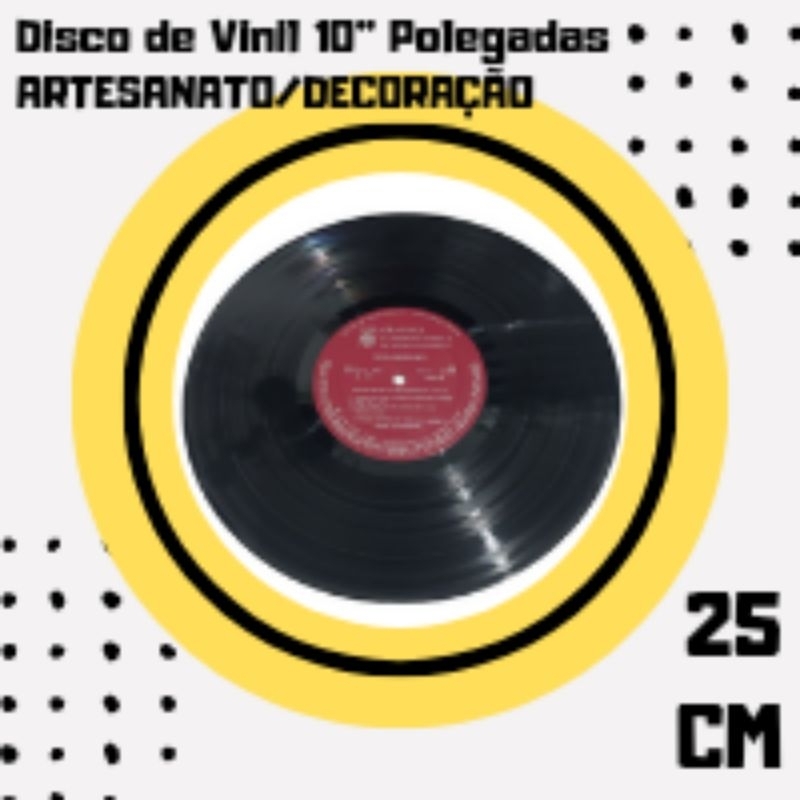 Kit c/ Discos de Vinil (25cm) 10" Polegadas p/ Artesanato ou Decoração "APENAS RÓTULO BORDO"