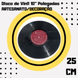 Kit c/ Discos de Vinil (25cm) 10" Polegadas p/ Artesanato ou Decoração "APENAS RÓTULO BORDO"