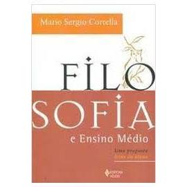 Filosofia e Ensino Médio: uma Proposta - Mario Sergio Cortella