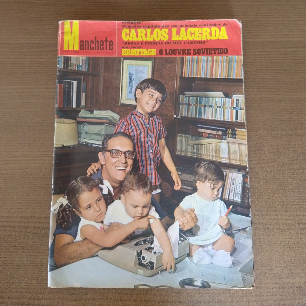 Revista Manchete Nº 782 - 15 de Abril de 1967 - Carlos Lacerda (Capa) / Museu Ermitage / Paulo IV / Pelé / Charles Chaplin / Beatniks Cariocas / Cidade de Deus / Gilberto Amado / Prisioneira dos Vietcongues / Paulo Mendes Campos