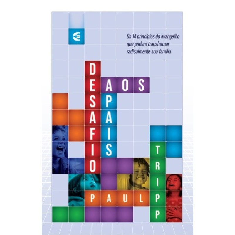 Desafio Aos Pais | Paul Tripp