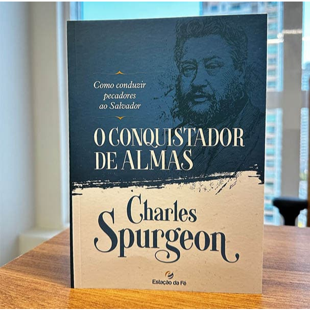 O Conquistador De Almas - Charles Spurgeon