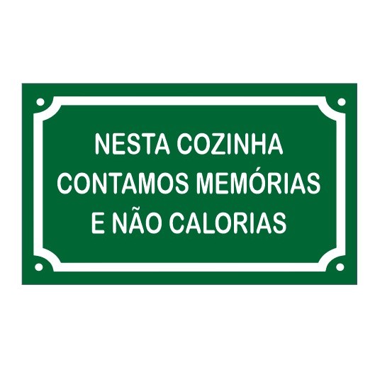 Placa Nesta cozinha contamos memória