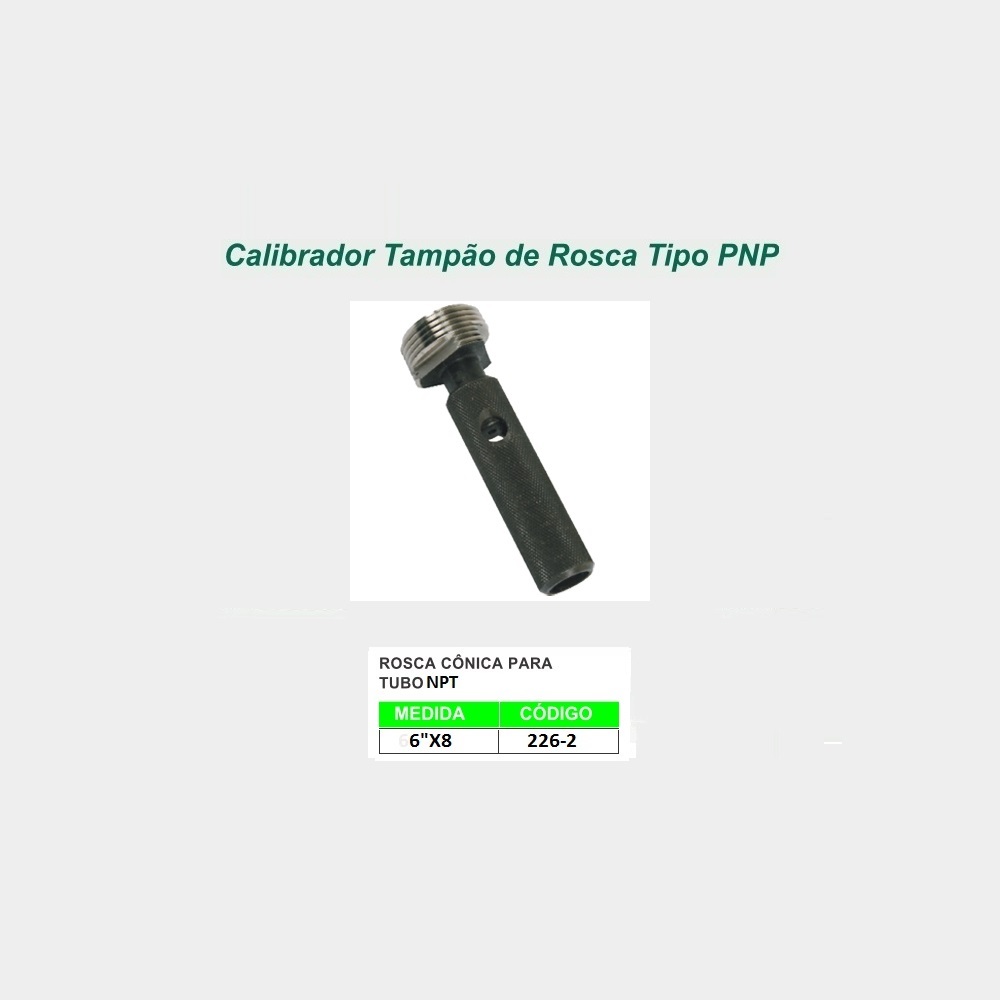 CALIBRADOR DE ROSCA TAMPAO PASSA - NAO PASSA 6 POLEGADA X 8 FIOS NPT - PNP - PANTEC 226-6