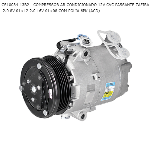 COMPRESSOR AR CONDICIONADO 12V CVC PASSANTE ZAFIRA 2.0 8V 01>12 2.0 16V 01>08 COM POLIA 6PK (ACD)