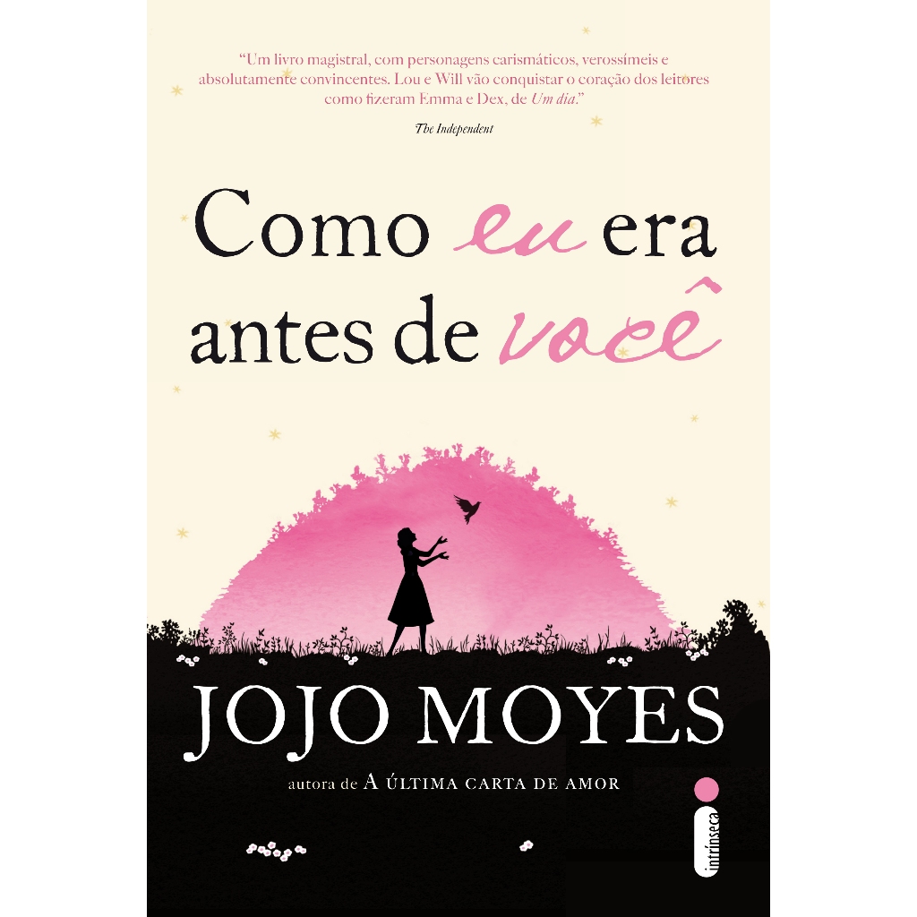 Livro Como eu era antes de você - Trilogia Como eu era antes de você Vol. 1, por Jojo Moyes - Intrínseca em Oferta na Shopee