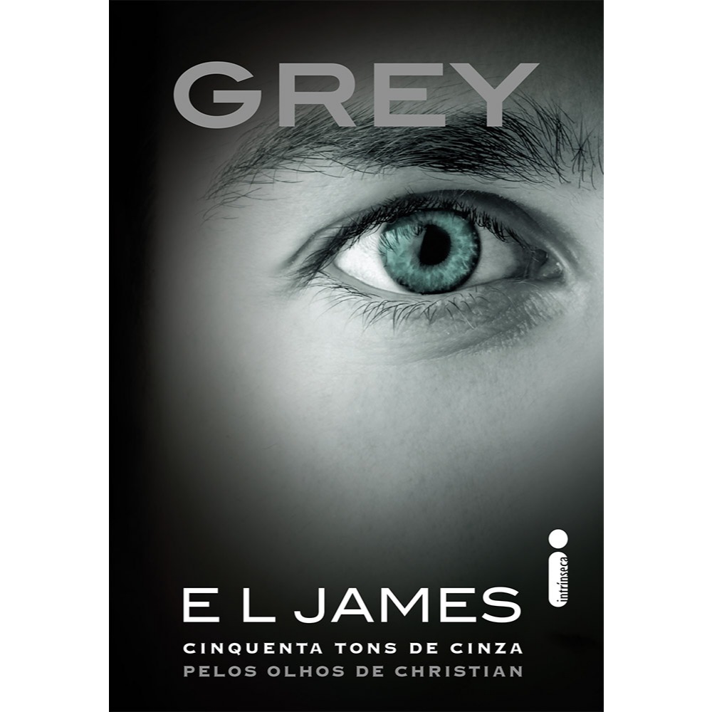 Livro Grey: Cinquenta tons de cinza pelos olhos de Christian  - Trilogia Grey Vol. 1, por E L James - Intrínseca em Oferta na Shopee