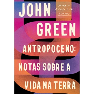 Livro Antropoceno: notas sobre a vida na terra, por John Green - Intrínseca em Oferta na Shopee