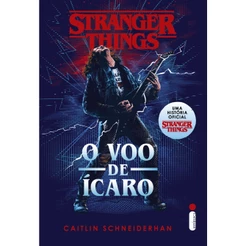 Livro Stranger Things: O voo de Ícaro - Série Stranger Things Vol. 3, por Caitlin Schneiderhan - Intrínseca