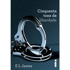 Livro Cinquenta tons de liberdade - Série Cinquenta tons de cinza Vol. 3, por E L James - Intrínseca