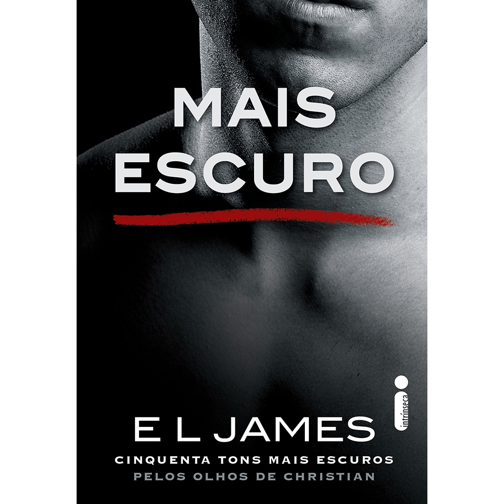 Livro Mais escuro: Cinquenta tons mais escuros pelos olhos de Christian - Trilogia Grey Vol 2 E L James - Intrínseca em Oferta na Shopee