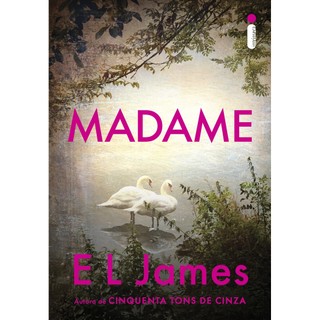 Livro Madame (Sequência de Mister) - Série Mister & Madame Vol. 2, por E L James - Intrínseca em Oferta na Shopee