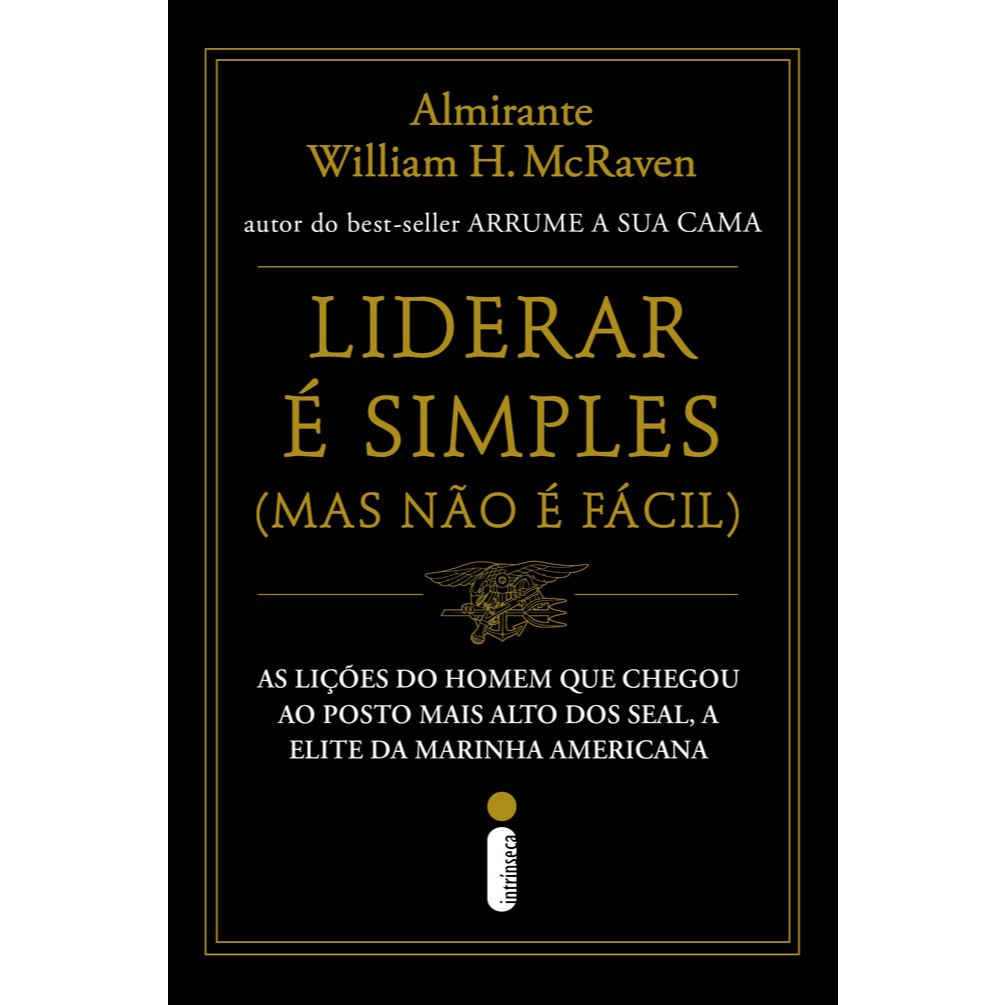 Livro Liderar é simples (Mas não é fácil): As lições do homem que chegou ao posto mais alto dos SEAL William H. McRaven - Books & Magazines