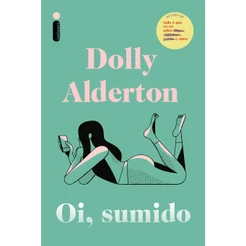 Livro Oi, Sumido, por Dolly Alderton - Intrínseca