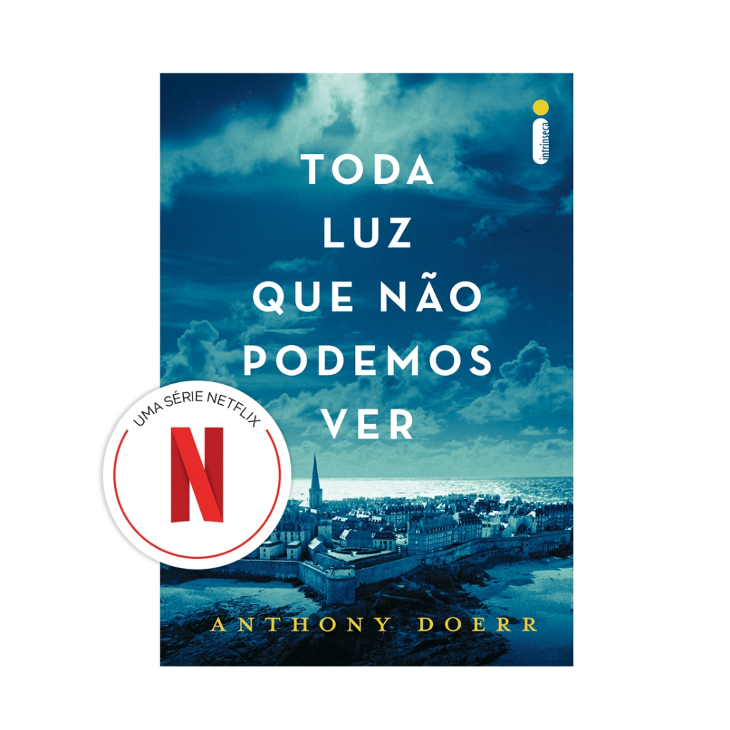 Livro Toda luz que não podemos ver (Livro que deu origem à Série da Netflix), por Anthony Doerr - Intrínseca em Oferta na Shopee