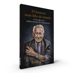 Livro O Homem Mais Feliz do Mundo: A Bela Vida de um Sobrevivente de Auschwitz, por Eddie Jaku - Intrínseca