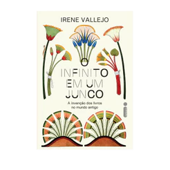 Livro O infinito em um junco: A invenção dos livros no mundo antigo, por Irene Vallejo - Intrínseca