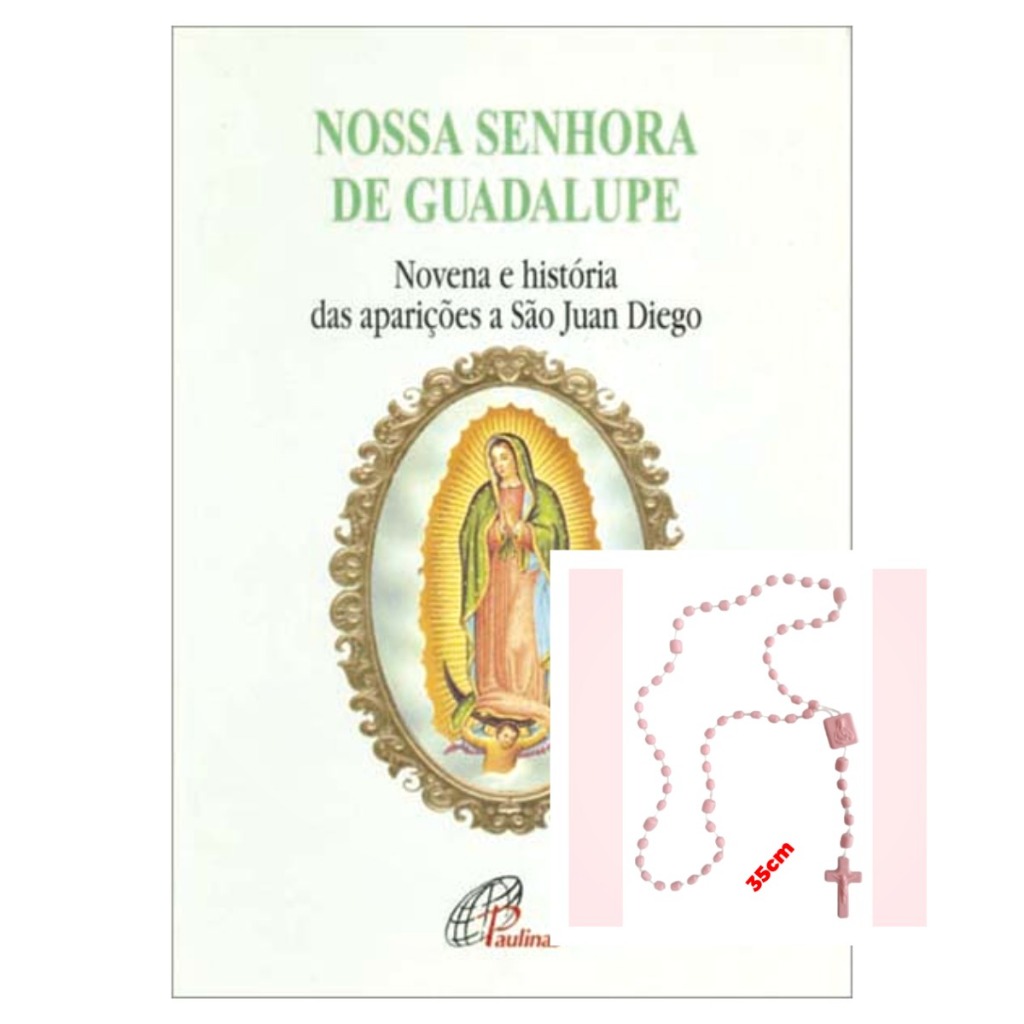 Livro Nossa Senhora de Guadalupe - novena e história das aparições a São Juan Die - Religião Devocionarios + Terço