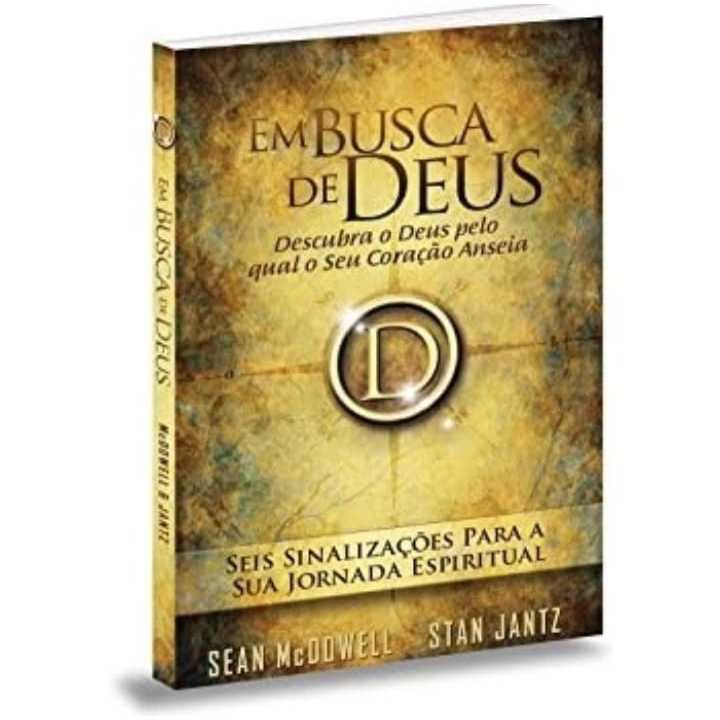 Em Busca de Deus: Descubra o Deus pelo Qual o Seu Coração Anseia