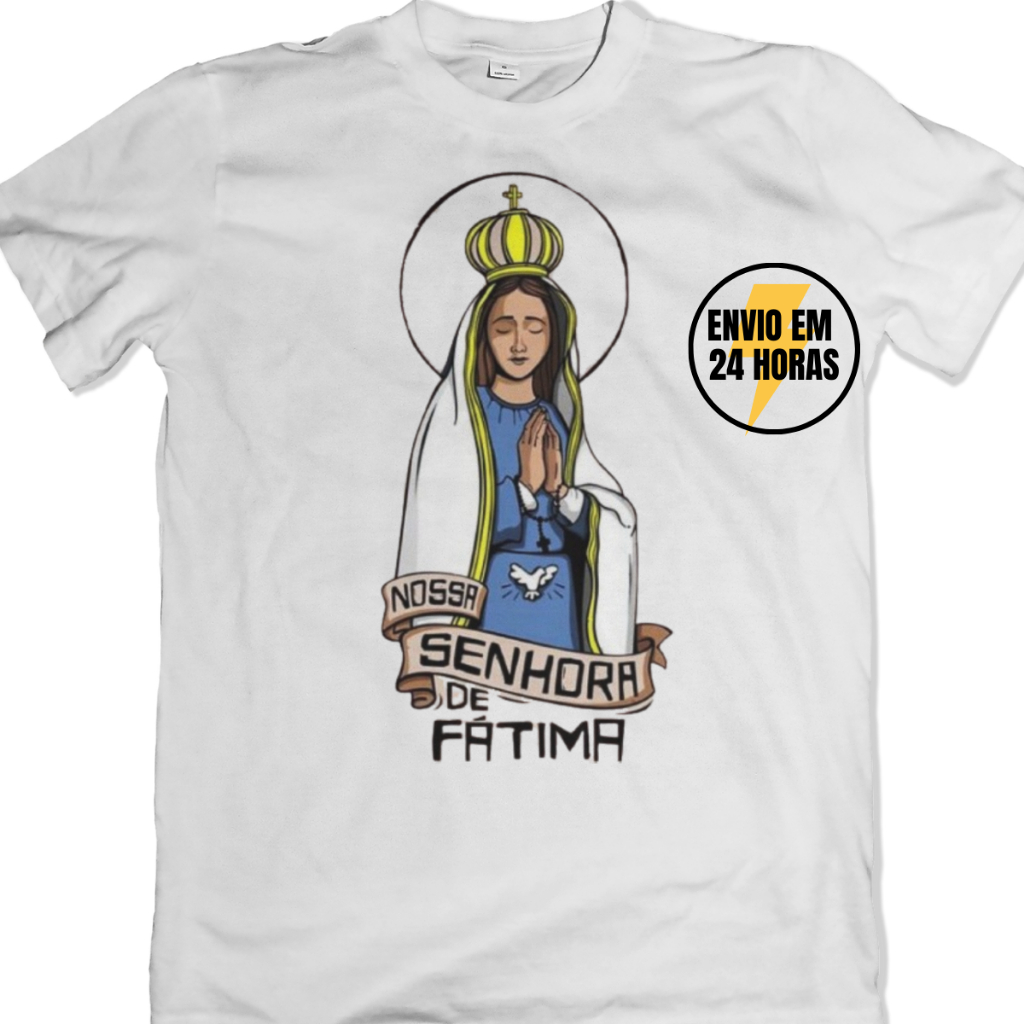 Camiseta Nossa Senhora de Fátima - Blusa Religiosa Nossa Senhora de Fátima - Tradicional e BabyLook