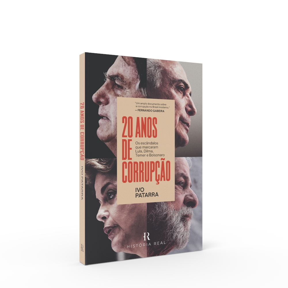 Livro 20 anos de corrupção: Os escândalos que marcaram Lula, Dilma, Temer e Bolsonaro, por Ivo Patarra - Intrínseca