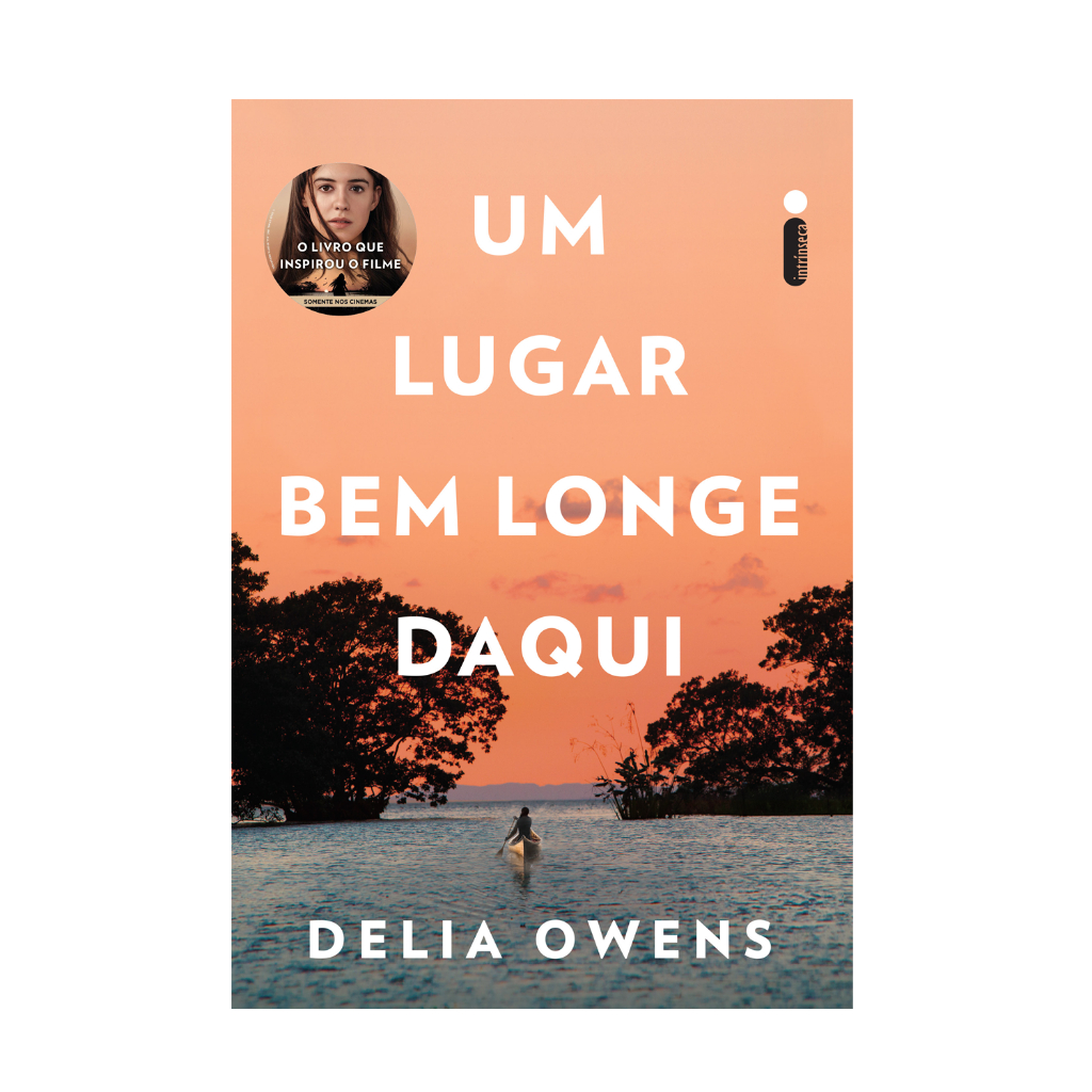 Livro Um lugar bem longe daqui: O livro que inspirou o filme um lugar bem longe daqui, por Delia Owens - Intrínseca em Oferta na Shopee