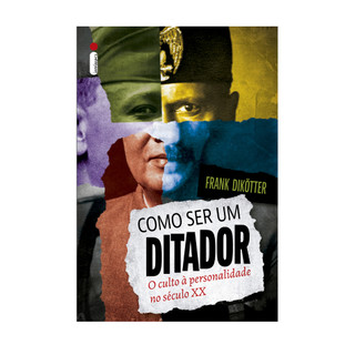 Livro Como ser um ditador: O culto à personalidade no século XX, por Frank Dikötter - Intrínseca em Oferta na Shopee