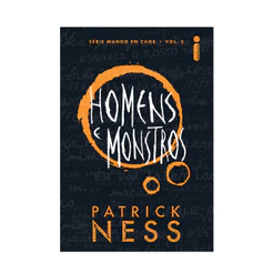 Livro Homens e Monstros - Série Mundo em caos Vol. 3, por Patrick Ness - Intrínseca