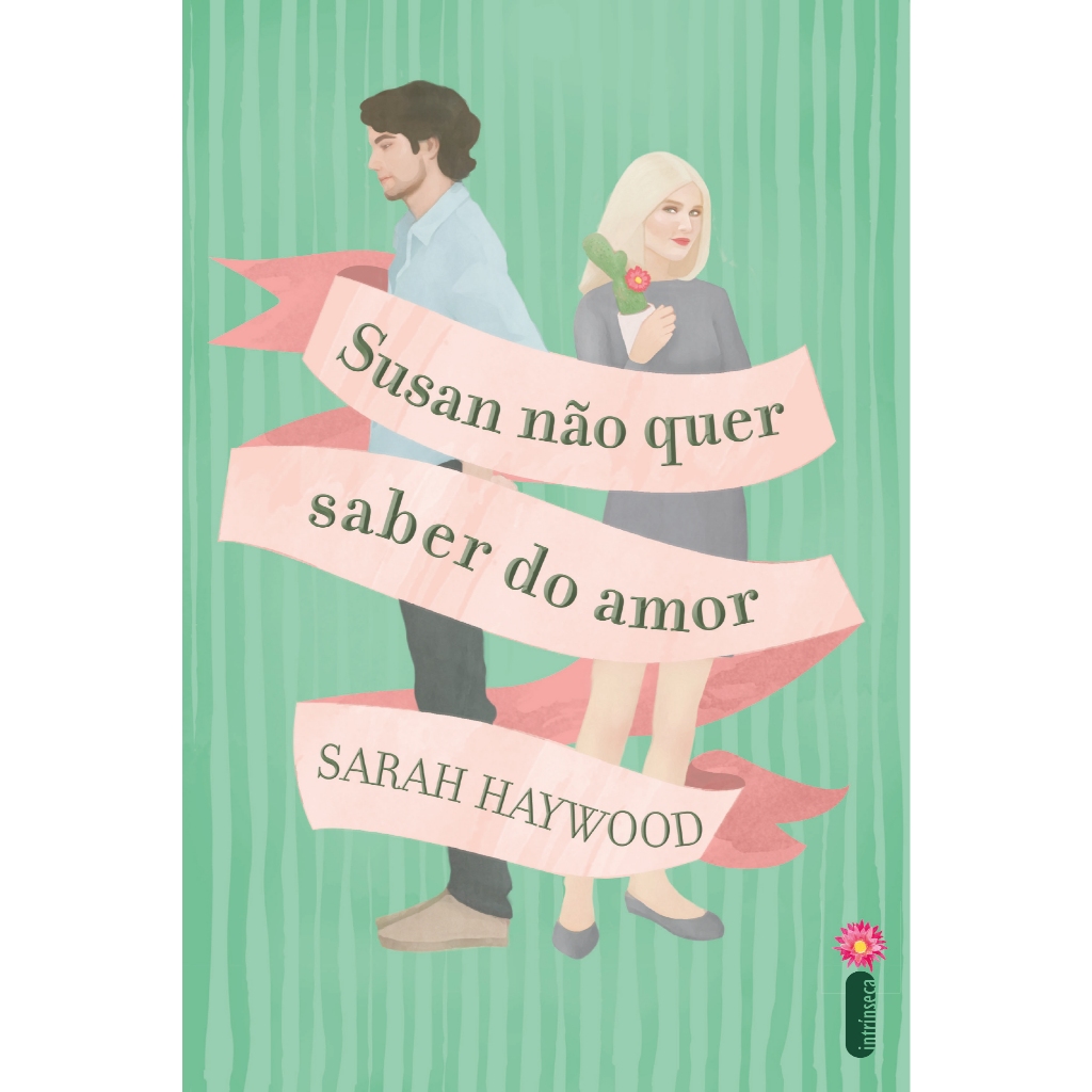 Susan não quer saber do amor, por Sarah Haywood - Intrínseca