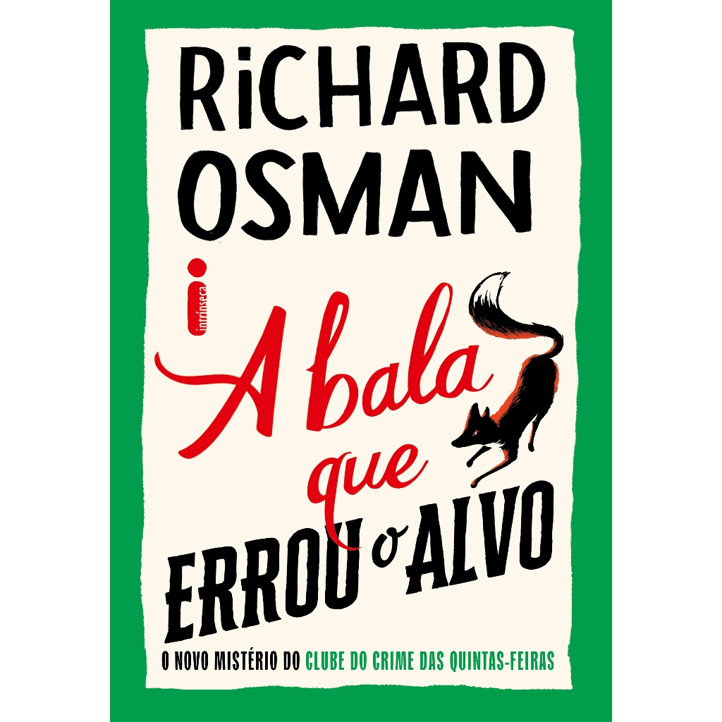 A bala que errou o alvo: O novo mistério do clube do crime das quintas-feiras - Série Clube do crime das quintas-feiras Vol. 3, por Richard Osman - Intrínseca