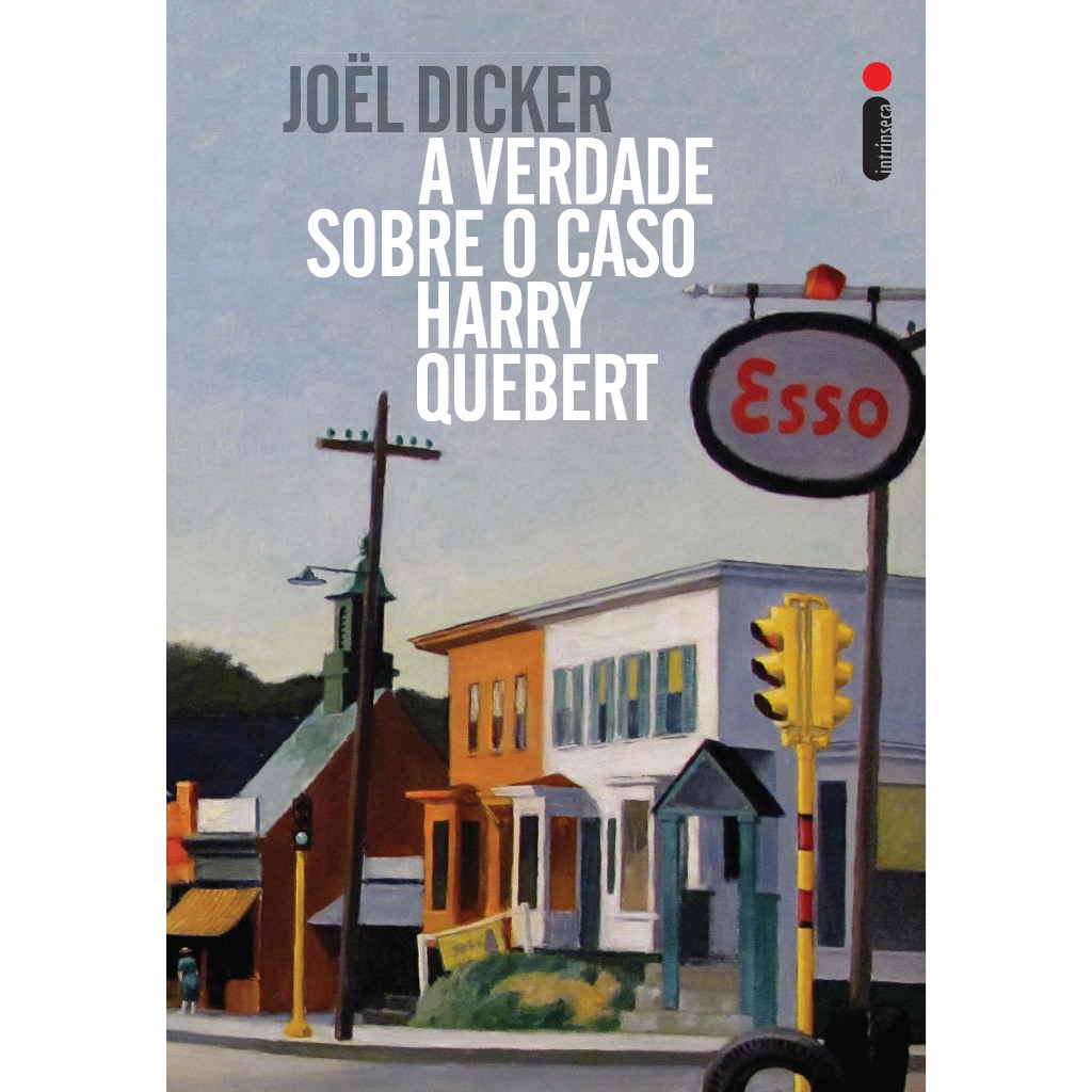 A verdade sobre o caso Harry Quebert, por Joël Dicker - Intrínseca