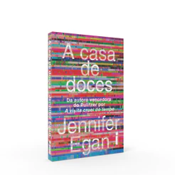 A casa de doces, por Jennifer Egan - Intrínseca