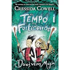 Duas vezes magia - Série No tempo dos feiticeiros Vol. 2, por Cressida Cowell - Intrínseca